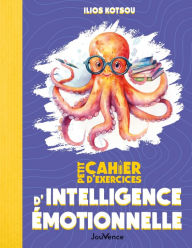 Title: Petit cahier d'exercices d'intelligence émotionnelle, Author: Ilios Kotsou