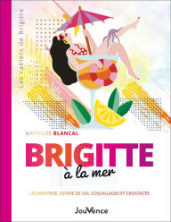 Title: Brigitte à la mer, Author: Mathilde Blancal