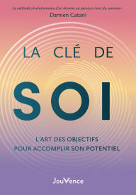 Title: La Clé de soi, Author: Damien Catani