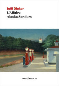 Title: L'Affaire Alaska Sanders, Author: Joël Dicker