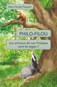 Title: Philo-Filou: les animaux de nos Préalpes sont-ils sages?, Author: Mary-Claude Pasquier