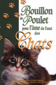 Title: Bouillon de poulet pour l'âme de l'ami des chats, Author: Collectif