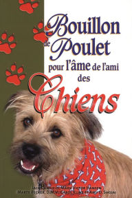 Title: Bouillon de poulet pour l'âme de l'ami des chiens, Author: Collectif