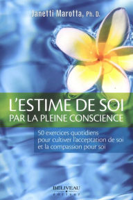 Title: L'estime de soi par la pleine conscience, Author: Janetti Marotta