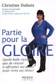 Title: Partie pour la gloire, Author: Christine Dubois