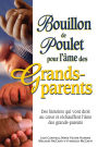 Bouillon de poulet pour l'âme des grands-parents