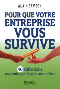 Title: Pour que votre entreprise vous survive, Author: Alain Samson