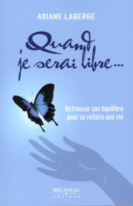 Title: Quand je serai libre..., Author: Ariane Laberge