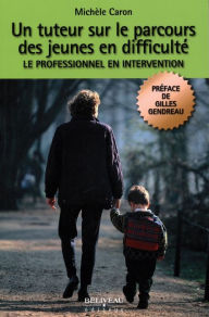 Title: Un tuteur sur le parcours des jeunes en difficulté, Author: Michèle Caron