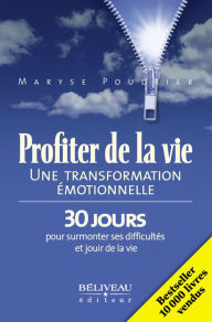 Title: Profiter de la vie : Une transformation émotionnelle, Author: Maryse Poudrier