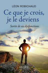 Title: Ce que je crois, je le deviens, Author: Jason Brahms