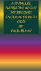 A Parallel Narrative About My Second Encounter With God: A Large Print Book