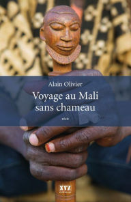 Title: Voyage au Mali sans chameau, Author: Alain Olivier