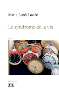 Title: Le syndrome de la vis, Author: Marie-Renée Lavoie