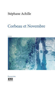 Title: Corbeau et Novembre, Author: Stéphane Achille