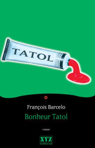 Title: Bonheur Tatol, Author: François Barcelo