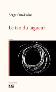 Title: Le tao du tagueur, Author: Serge Ouaknine