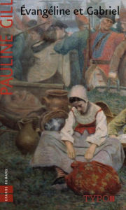 Title: Évangéline et Gabriel, Author: Pauline Gill