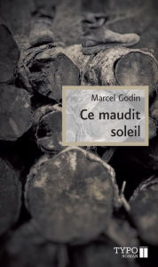 Title: Ce maudit soleil, Author: Marcel Godin