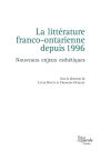 La littï¿½rature franco-ontarienne depuis 1996: Nouveaux enjeux esthï¿½tiques