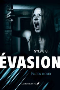 Title: Fuir ou mourir, Author: Sylvie G.