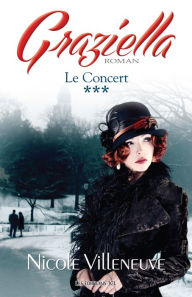 Title: Le Concert: Série Graziella, tome 3, Author: Nicole Villeneuve