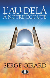 Title: L'Au-delà à notre écoute, Author: Serge Girard