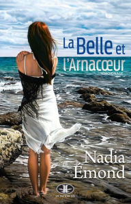 Title: La Belle et l'Arnacour, Author: Nadia Émond