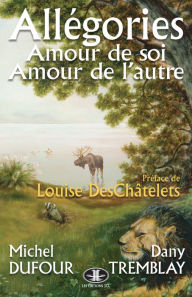Title: Allégories : Amour de soi, amour de l'autre, Author: Michel Dufour