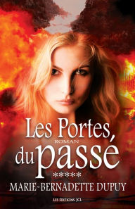 Title: Les Portes du passé: Saga L'Enfant des neiges, tome 5, Author: Marie-Bernadette Dupuy