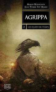 Title: Agrippa 2 - Les flots du temps, Author: Jean-Pierre Ste-Marie