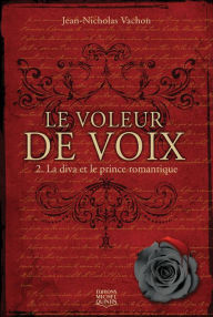 Title: La diva et le prince romantique, Author: Jean-Nicholas Vachon