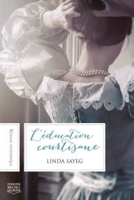 Title: L'éducation courtisane, Author: Linda Sayeg