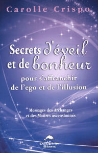 Title: Secrets d'éveil et de bonheur pour s'affranchir de l'ego et de l'illusion, Author: JT Playaz