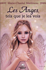 Title: Les anges, tels que je les vois, Author: Kris Phillips