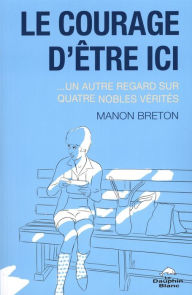 Title: Le courage d'être ici...un autre regard sur quatre nobles vé, Author: Carolina Dickmann