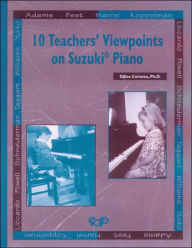 Title: 10 Teachers' Viewpoints on Suzuki Piano, Author: Gilles Comeau