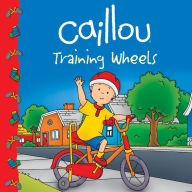 Title: Caillou: Training Wheels, Author: Eric Sevigny