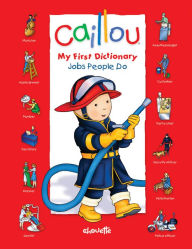 Title: Caillou: Jobs People Do, Author: Pierre Brignaud