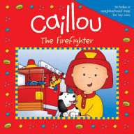 Title: Caillou: The Firefighter, Author: Eric Sevigny