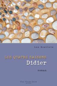 Title: Les quatre saisons, tome 3: Didier, Author: Luc Desilets