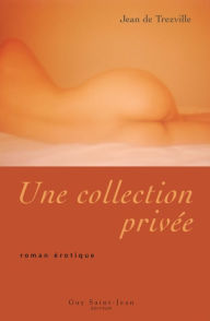 Title: Une collection privée, Author: Jean de Trezville