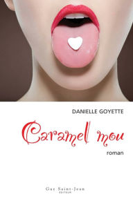 Title: Caramel mou, Author: Danielle Goyette