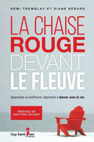 Title: La chaise rouge devant le fleuve, Author: Rémi Tremblay