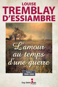 Title: L'amour au temps d'une guerre: tome 1 : 1939-1942, Author: Radio Ones