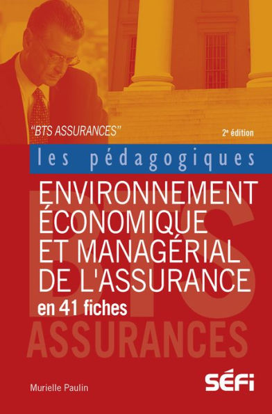 Environnement économique et managérial de l'assurance en 41 fiches: 2e édition