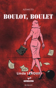 Title: Boulot, boulet, Author: Linda Leroux