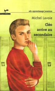 Title: Cléo arrive au secondaire 86, Author: Michel Lavoie