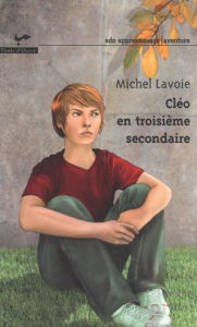 Title: Cléo en troisième secondaire, Author: Michel Lavoie