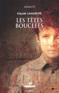 Title: Les têtes bouclées, Author: Claude Lamarche